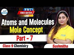 Mole Concept | Atoms and Molecules Part 7 | Class 9 Physics | LIVE | @InfinityLearn_910
