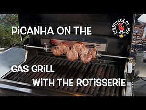 Rotisserie Picanha! Done on the Gas Grill!