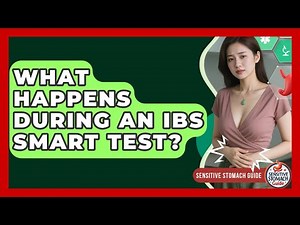 What Happens During An IBS Smart Test? - Sensitive Stomach Guide