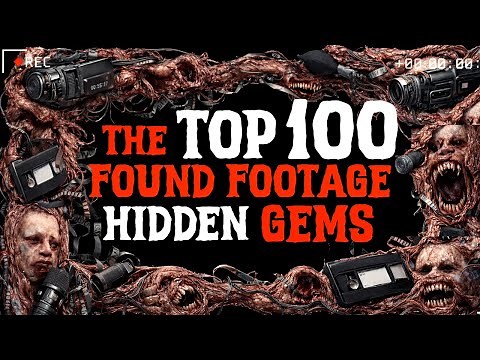 The Top 100 Found Footage Hidden Gems - RANKED - Underrated Horror