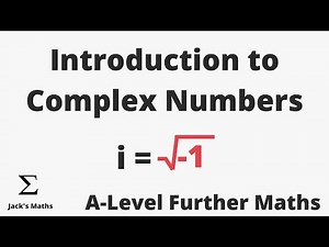 Introduction to Complex Numbers | A-Level Further Maths