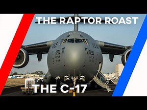 The Raptor Roasts The C-17