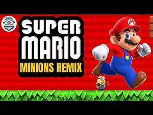 Super Mario Theme (Minions Remix) by Funny Minions Guys| THEME SONGS|
