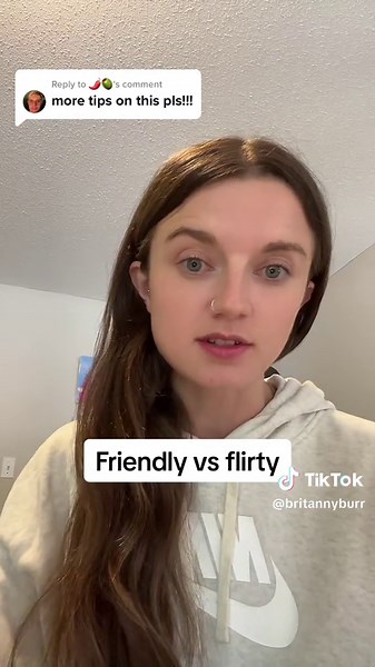 Replying to @🌶️🫒 here are some more ways to tell if someone is flirt... | friendly or interested