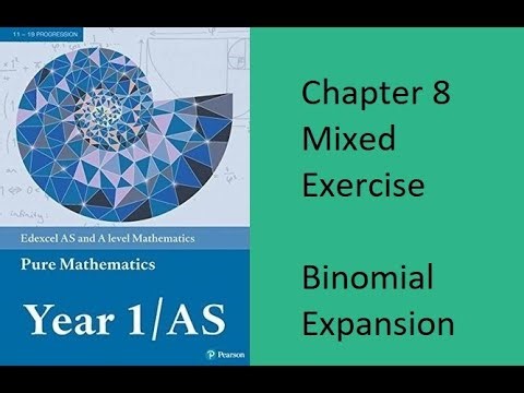 Edexcel Pure Mathematics Y1 - AS Chapter 8 Binomial Expansion Mixed exercise Q7 , Q8 and Q9