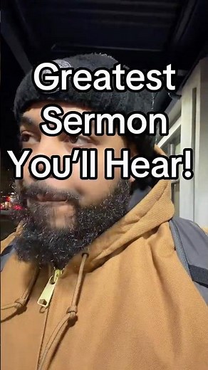 GREATEST SERMON YOU’LL EVER HEAR!