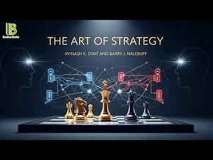The Art Of Strategy - Avinash K. Dixit, Barry J. Nalebuff | Book Summary