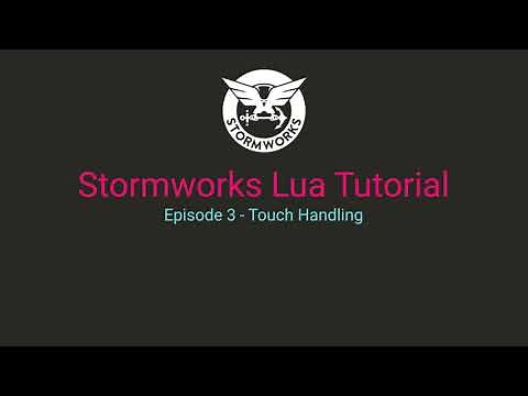 Stormworks Lua Tutorial - Episode 3: Touch Handling