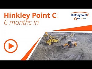First six months of progress at Hinkley Point C