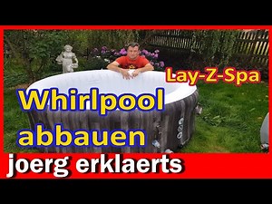 Whirlpool Abbau LAYZSPA Bestway Anleitung Tutorial break down