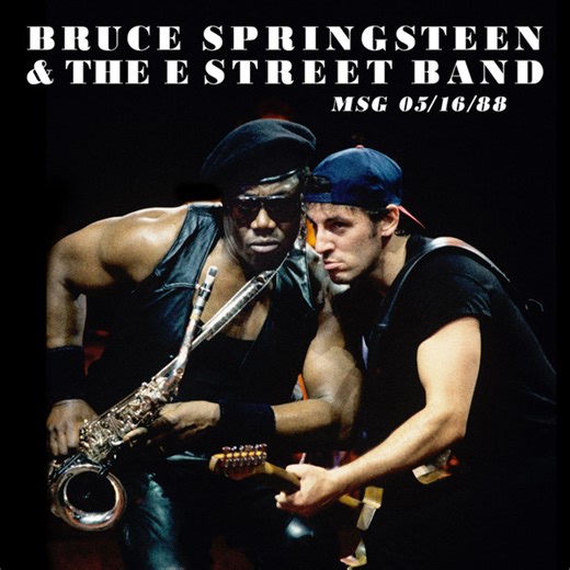 Bruce Springsteen & The E-Street Band - MSG 05/16/88