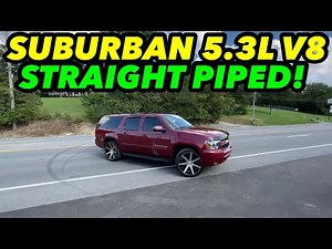 2009 Chevy Suburban 5.3L V8 EXHAUST w/ STRAIGHT PIPES!