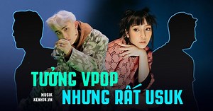 Tuyển tập bài hát nghe rất USUK nhưng lại là nhạc Việt chính gốc