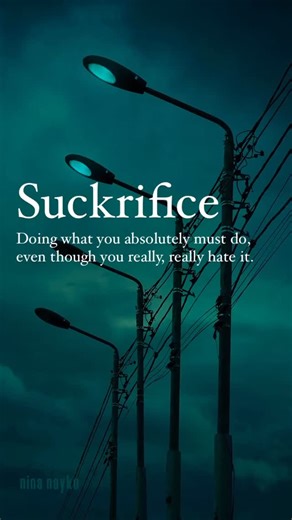 Daily Logophilia | New Words on Instagram: "Suckrifice (pronounced suck ruh fice) is a humorous modern slang word used to describe the act of doing something you absolutely hate but must do anyway because responsibility leaves you no choice. It blends the words suck and sacrifice, capturing that resigned acceptance when a task is unpleasant, annoying, or draining, yet unavoidable. Suckrifice carries a tone of dark humor and self awareness, acknowledging the misery of the moment while still pushi