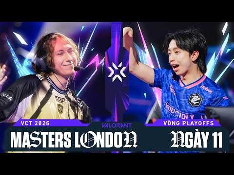 [VN] EDG vs. PRX / VIT vs. LEV — VALORANT Masters London — Vòng Playoffs — Ngày 11