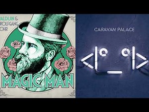 Lone Digger x Magic Man (Caravan Palace x Wolfgang Lohr, Balduin, J Fitz mashup)