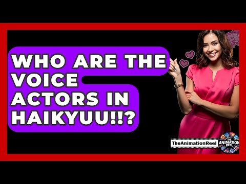 Who Are The Voice Actors In Haikyuu!!? - The Animation Reel