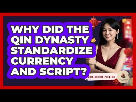 Why Did The Qin Dynasty Standardize Currency And Script? - China Cultural Expedition