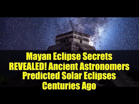 Mayan Eclipse Secrets REVEALED! Ancient Astronomers Predicted Solar Eclipses Centuries Ago