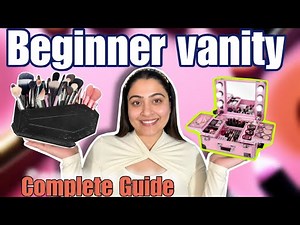 Beginner Makeup Vanity Complete Knowledge 🥰