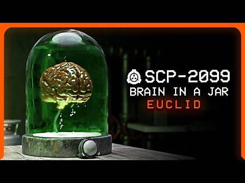 SCP-2099 │ Brain in a Jar │ Euclid │ Ectoentropic SCP