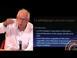 Philippe Meirieu La pédagogie comme utopie GFEN2016