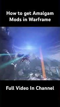 How To Get Amalgam Mods In Warframe