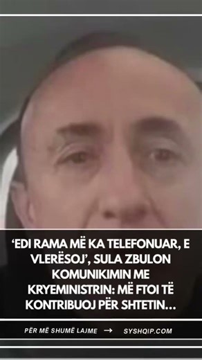 ‘Edi Rama më ka telefonuar, e vlerësoj’, Sula zbulon komunikimin me kryeministrin: Më ftoi të…