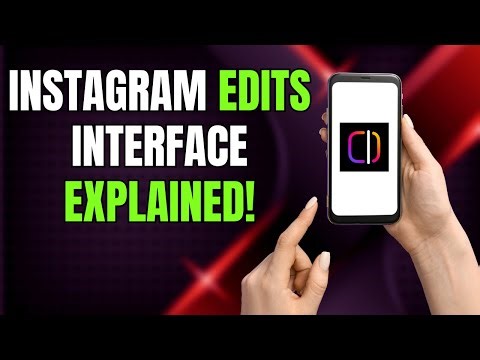Instagram Edits Interface Explained! Full Guide to Tools, Layout & Editing Features