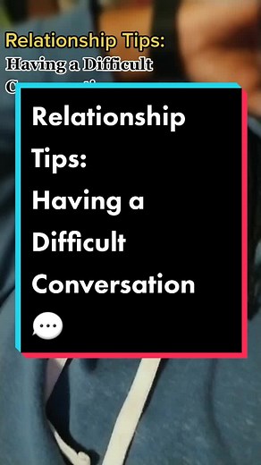 How to Have a Difficult Conversation in Relationships