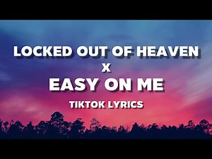 Locked Out Of Heaven X Easy On Me (Bruno Mars, Adele) TIKTOK LYRICS