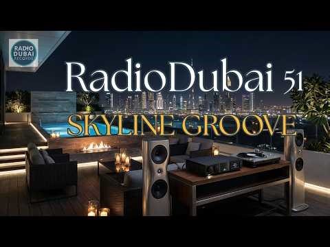RADIO DUBAI 51 – Skyline Groove Night Lounge (Luxury Chillout Smooth Jazz Hi-Fi) Лаунж Дубай