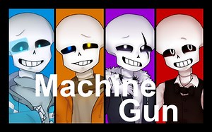 【UT/国人AU】Machine gun meme