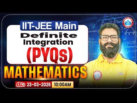 IIT JEE Mains 2026 | JEE Mains Mathematics | Definite Integration | All PYQ's | Day 2 | IIT JEE