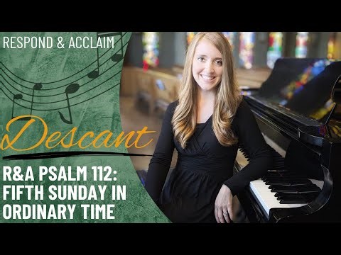R&A Psalm 112: Fifth Sunday in Ordinary Time (Descant)
