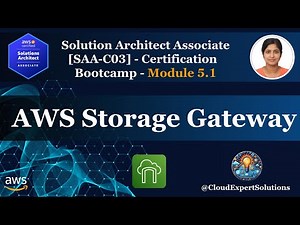 SAA-C03 Module 5.1 – AWS Storage Gateway Deep Dive | File, Volume & Tape Gateway