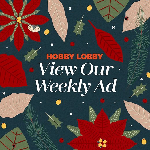 Shop the weekly ad to get the best savings on thousands of products at your local Hobby Lobby®! | Hobby Lobby