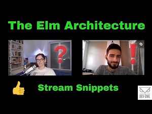 What is the Elm Architecture and how does it work - Stream snippets