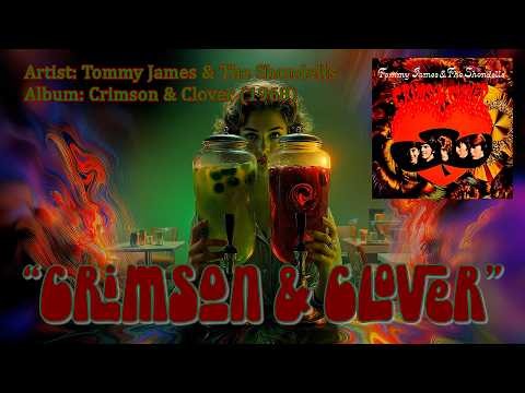 Tommy James & The Shondells – Crimson and Clover (1968) | A Visual Interpretation | Remastered Audio