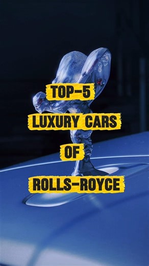 TOP 10 LUXURY CARS OF ROLLS-ROYCE 🤑 #top5richest #luxury #rich #richlifestyle #rollsroyce #trending