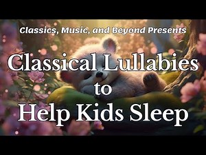 Classical Lullabies for Kids' Sleep | Relaxing Bedtime Music