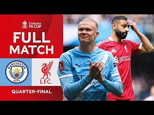 FULL MATCH | Manchester City v Liverpool | Quarter-Final | Emirates FA Cup 2025-26
