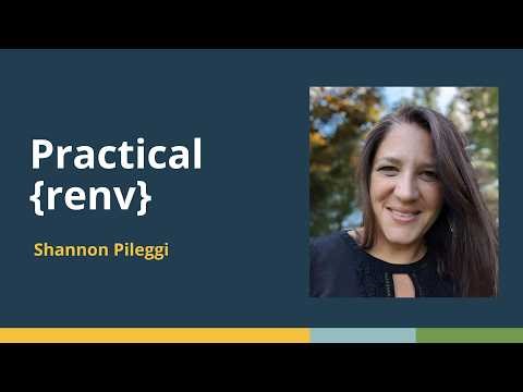 Practical {renv} (Shannon Pileggi, The PCCTC) | posit::conf(2025)