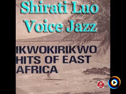 Ongalo Sam Kia Yuyo by Shirati Luo Voice Jazz