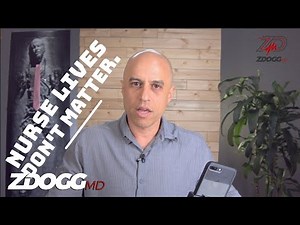 Nurse Lives Don't Matter | Incident Report 043 | ZDoggMD.com