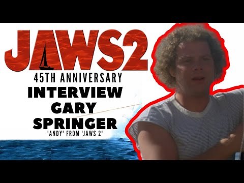 Gary Springer ('Andy'): JAWS 2 45th Anniversary Interview