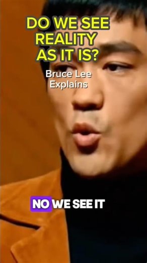 DO WE SEE REALITY AS IT IS? - Bruce Lee Explains #motivation