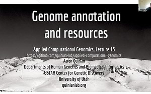 应用计算基因组学 | bedtools 作者 Aaron Quinlan 讲基因组注释概念
