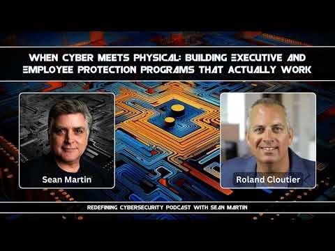 When Cyber Meets Physical: Building Executive and Employee Protection Programs That Actually Work...
