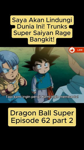 Dragon Ball Super Eps 62 Part 2 - Saya Akan Lindungi Dunia Ini! Trunks Super Saiyan Rage Bangkit! #dragonball #kartun #goku #anime | Raffaza Alfarizky